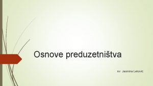 Osnove preduzetnitva mr Jasmina Lekovi Re preduzetnitvo potie