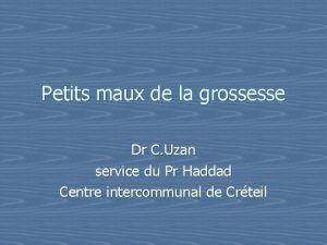 Petits maux de la grossesse Dr C Uzan