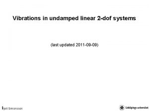 Vibrations in undamped linear 2 dof systems last