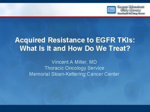 Acquired Resistance to EGFR TKIs What Is It