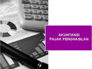 AKUNTANSI PAJAK PENGHASILAN Agenda Pajak dalam Perusahaan Akuntansi