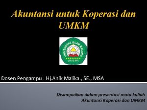 Akuntansi untuk Koperasi dan UMKM Dosen Pengampu Hj