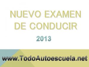 NUEVO EXAMEN DE CONDUCIR 2013 www Todo Autoescuela