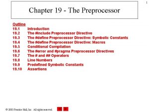 1 Chapter 19 The Preprocessor Outline 19 1