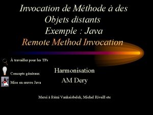 Invocation de Mthode des Objets distants Exemple Java
