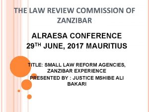 THE LAW REVIEW COMMISSION OF ZANZIBAR ALRAESA CONFERENCE