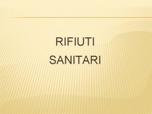 RIFIUTI SANITARI RIFIUTI PERICOLOSI AI SENSI DELLARTICOLO 1