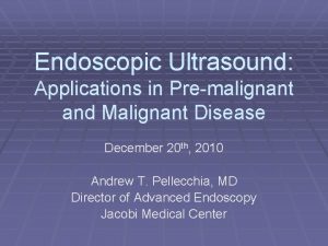 Endoscopic Ultrasound Applications in Premalignant and Malignant Disease