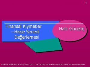 1 Finansal Kymetler Hisse Senedi Deerlemesi Halit Gnen