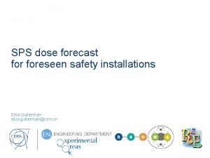 SPS dose forecast foreseen safety installations Elisa Guillermain