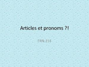 Articles et pronoms FRN214 Les Articles Dfinis le