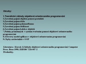 Okruhy 1 Teoretick zklady objektov orientovanho programovn 2 Okruhy 1 Teoretick zklady objektov orientovanho programovn 2