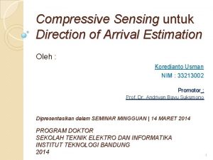 Compressive Sensing untuk Direction of Arrival Estimation Oleh