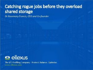 Catching rogue jobs before they overload shared storage