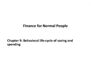 Finance for Normal People Chapter 9 Behavioral lifecycle