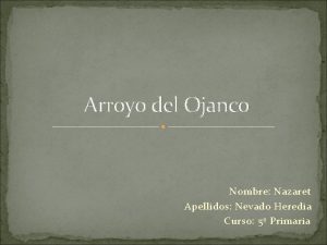Arroyo del Ojanco Nombre Nazaret Apellidos Nevado Heredia