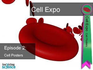 Cell Expo Cell Posters Episode 2 Objectives Cell