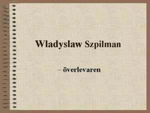 Wladyslaw Szpilman verlevaren Bakgrunden till filmen Polske Wladyslaw