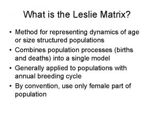 Leslie matrix example Leslie matrix example