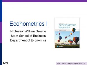 Econometrics I Professor William Greene Stern School of