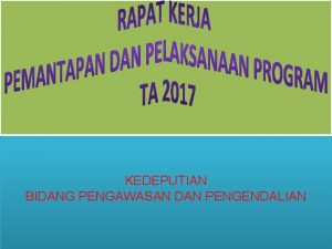 KEDEPUTIAN BIDANG PENGAWASAN DAN PENGENDALIAN UU NO 5