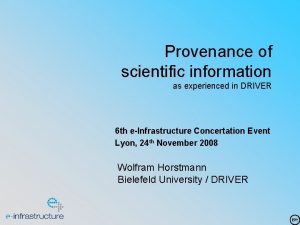 Provenance of scientific information as experienced in DRIVER