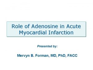 Role of Adenosine in Acute Myocardial Infarction Presented