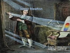 Isaac Newton Trabalho realizado por Marta Carrilho n