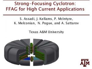 StrongFocusing Cyclotron FFAG for High Current Applications S