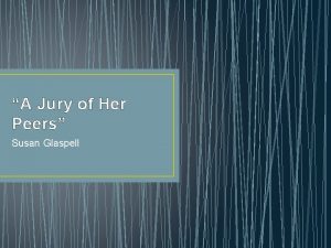 A Jury of Her Peers Susan Glaspell Author