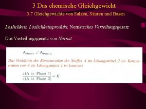 3 Das chemische Gleichgewicht 3 7 Gleichgewichte von