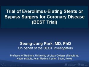 Trial of EverolimusEluting Stents or Bypass Surgery for