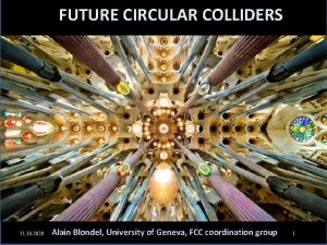 FUTURE CIRCULAR COLLIDERS 31 10 2020 Alain Blondel