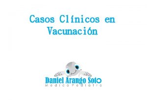 Casos Clnicos en Vacunacin Nio de 4 meses