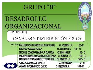 GRUPO 8 DESARROLLO ORGANIZACIONAL CAPITULO 14 CANALES Y