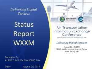 Delivering Digital Services Status Report WXXM Presented By