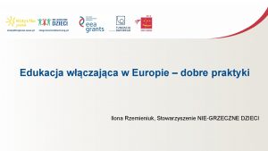 Edukacja wczajca w Europie dobre praktyki Ilona Rzemieniuk