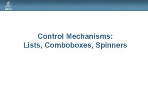 Control Mechanisms Lists Comboboxes Spinners List Controls A