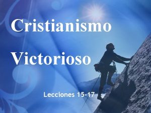 Cristianismo Victorioso Lecciones 15 17 Cristianismo basado en