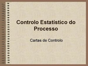 Controlo Estatstico do Processo Cartas de Controlo Cartas