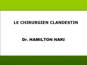 LE CHIRURGIEN CLANDESTIN Dr HAMILTON NAKI Hamilton Naki