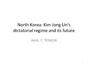 North Korea Kim Jong Uns dictatorial regime and