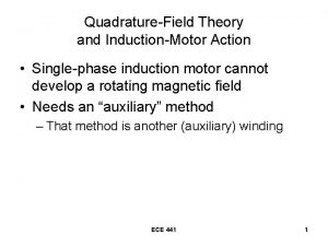 QuadratureField Theory and InductionMotor Action Singlephase induction motor