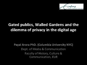 Gated publics Walled Gardens and the dilemma of