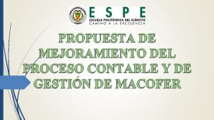 PROPUESTA DE MEJORAMIENTO DEL PROCESO CONTABLE Y DE