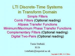 LTI DiscreteTime Systems in Transform Domain Simple Filters