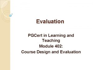 Evaluation PGCert in Learning and Teaching Module 402