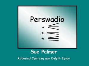 Perswadio Sue Palmer Addasiad Cymraeg gan Delyth Eynon
