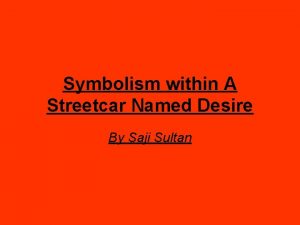 Symbol in a streetcar named desire