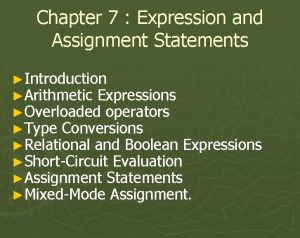 Chapter 7 Expression and Assignment Statements Introduction Arithmetic